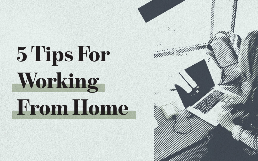 5 Tips to Work From Home